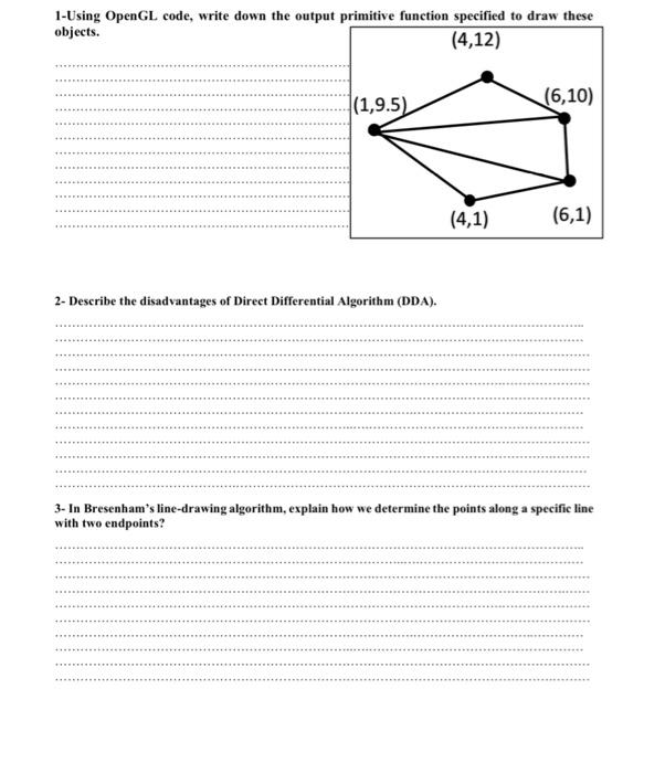  1-Using OpenGL code, write down the output primitive function specified to