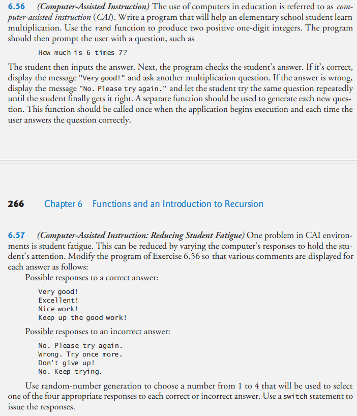  C++ PROGRAM/ MY QUESTION IS 6.57 6.56 (Computer-Assisted Instruction) The use