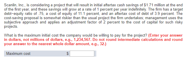  Scanlin, Inc., is considering a project that will result in initial