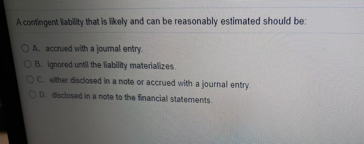 A contingent liability that is likely and can be reasonably estimated