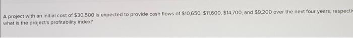 return rate is 9% A project with an initial cost of $30,500
