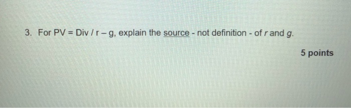  3. For PV Div r-g, explain the source- not definition of