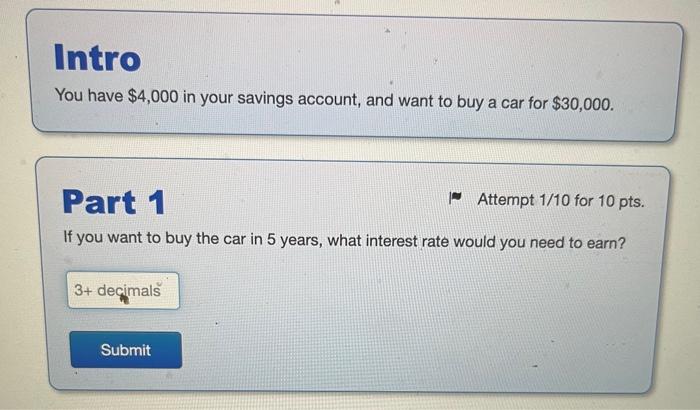 I need help solving this problem Intro You have $4,000 in your