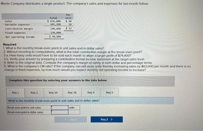 recent month is shown below: Required: (Consider each case independently) 1. What
