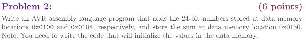 please help with this assembly addition problem Problem 2: Write an AVR