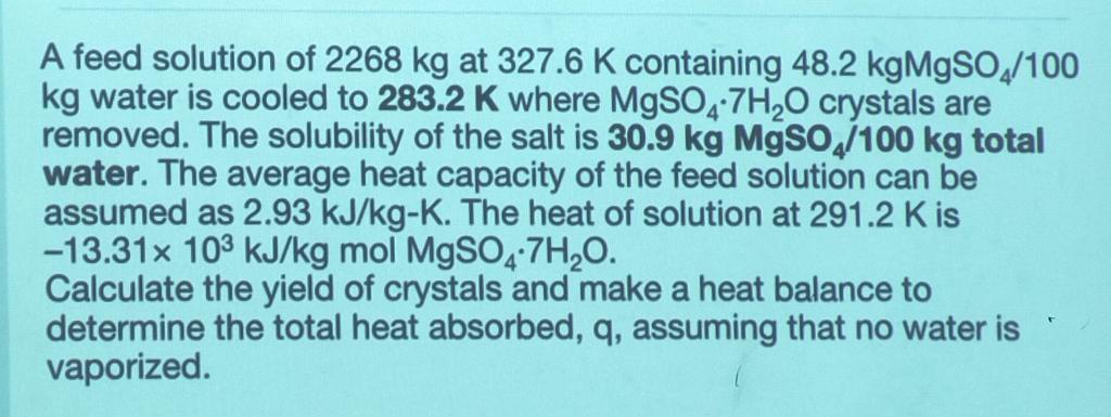 Please answer legibly. Heat and Mass Transfer A feed solution of 2268kg