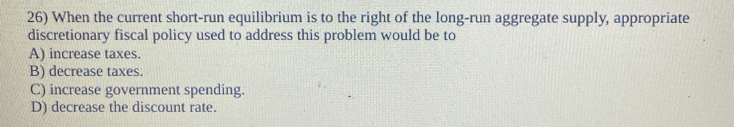  When the current short-run equilibrium is to the right of the