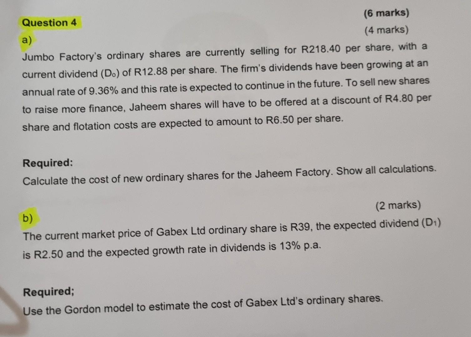  Question 4 (6 marks) (4 marks) a) Jumbo Factory's ordinary shares