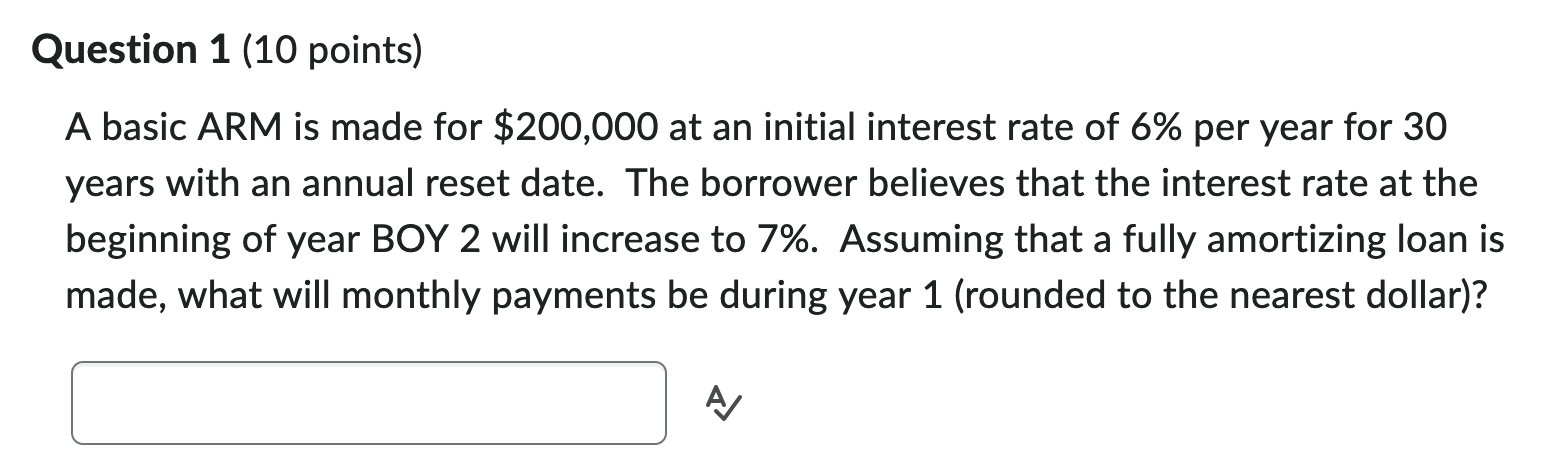  Question 1(10 points) A basic ARM is made for $200,000 at