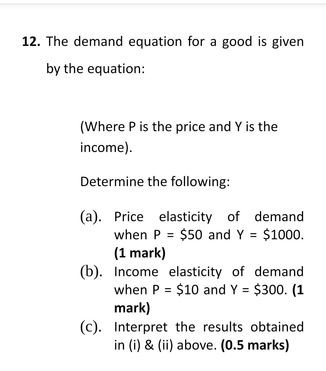  12. The demand equation for a good is given by the