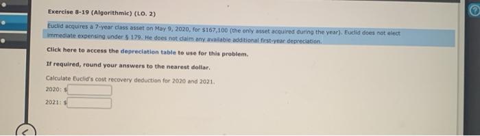  Exercise 3-19 (Algorithmic) (LO. 2) Euclid acquires a 7-year class asset