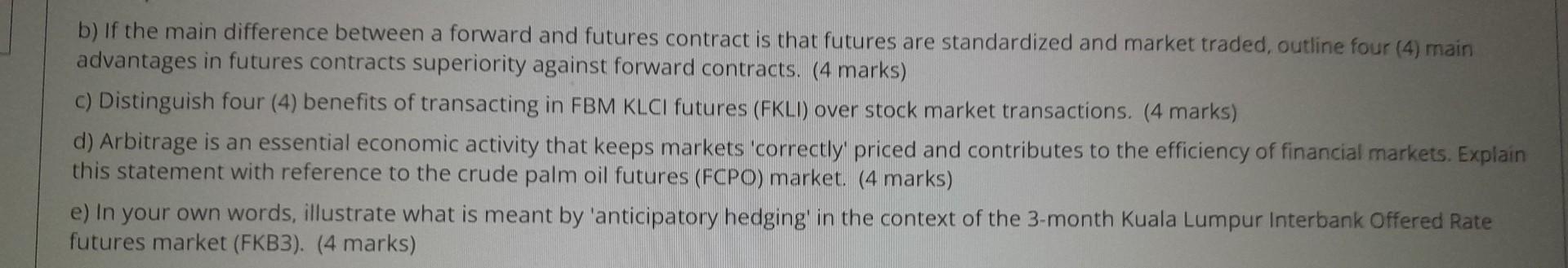  b) If the main difference between a forward and futures contract