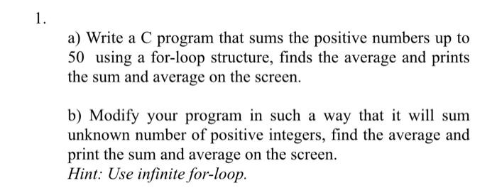  1. a) Write a C program that sums the positive numbers