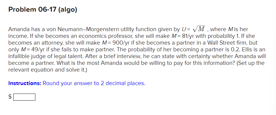  Problem 06-17(algo) Amanda has a von Neumann-Morgenstern utility function given by