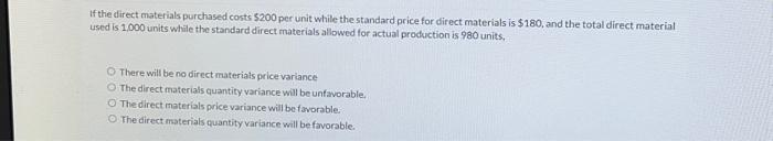  If the direct materials purchased costs $200 per unit while the
