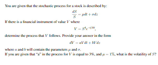 ds You are given that the stochastic process for a stock