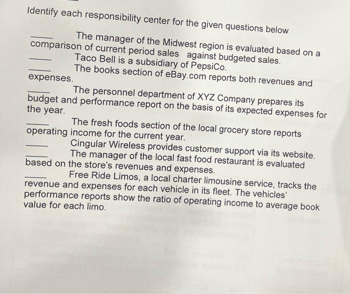  Identify each responsibility center for the given questions below The manager