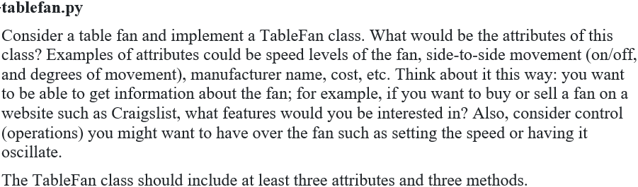  tablefan.py Consider a table fan and implement a TableFan class. What