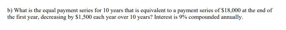  b) What is the equal payment series for 10 years that