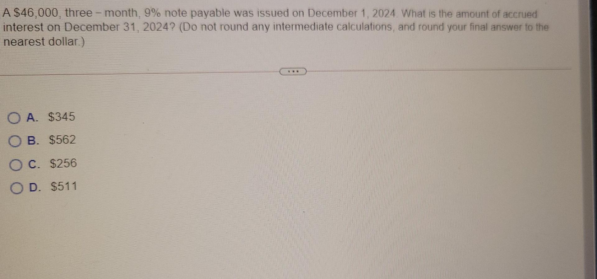 A $46,000, three-month, 9% note payable was issued on December 1,