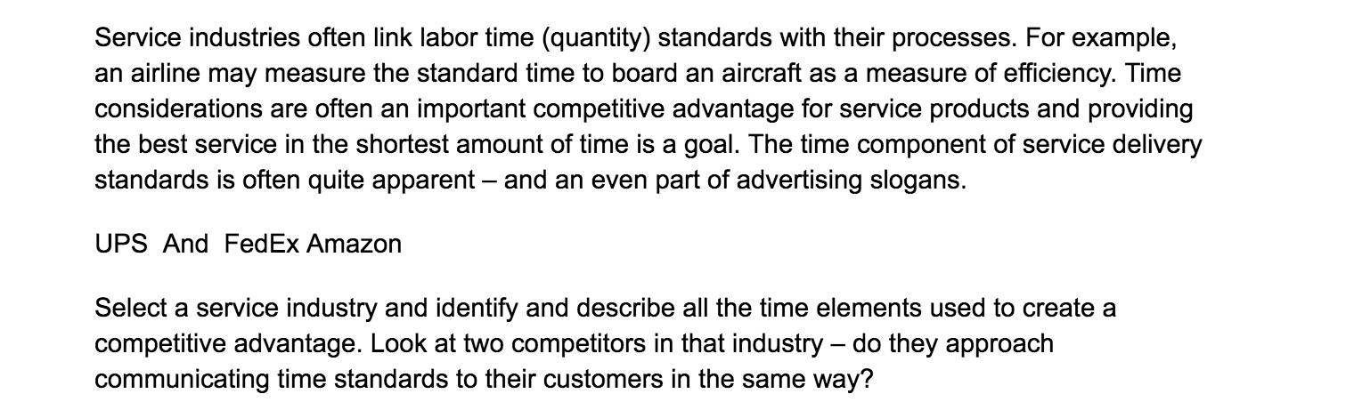 Service industries often link labor time (quantity) standards with their processes.