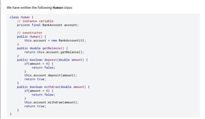 Java We have written the following Human class: class Human { //