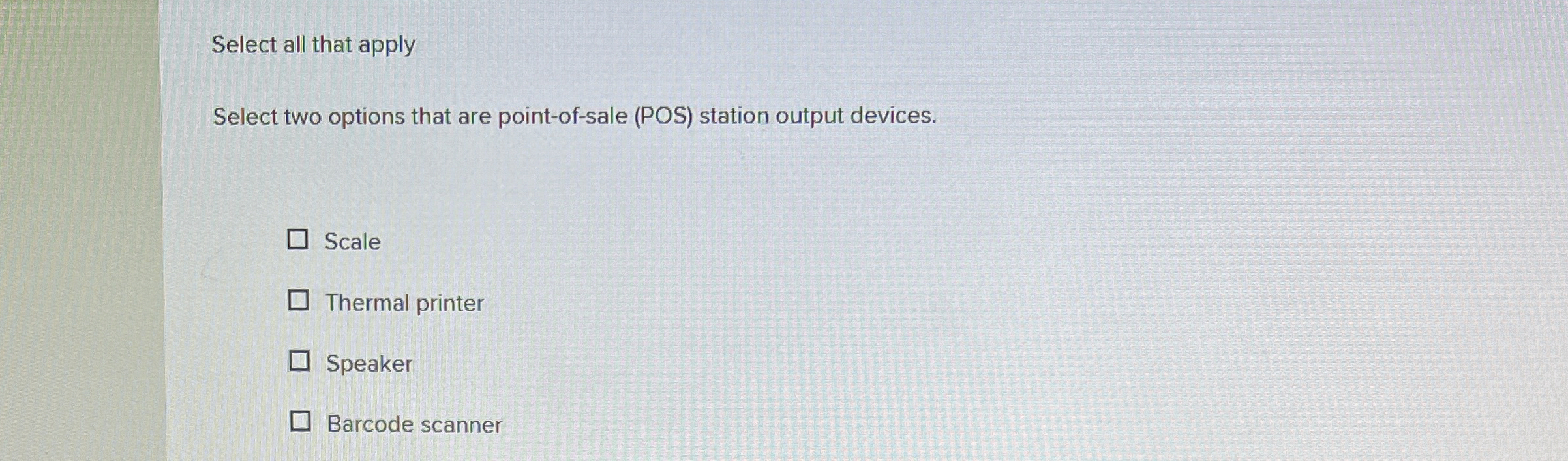  Select all that apply Select two options that are point-of-sale (POS)