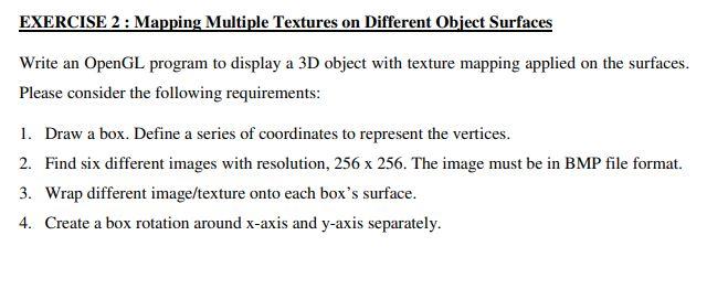  EXERCISE 2: Mapping Multiple Textures on Different Object Surfaces Write an