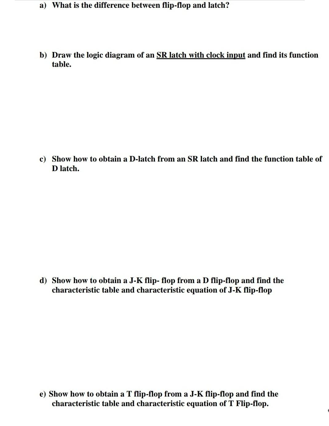 help a) What is the difference between flip-flop and latch? b) Draw
