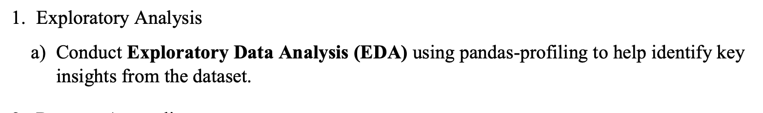 using python and Juypter notebook 1. Exploratory Analysis a) Conduct Exploratory Data