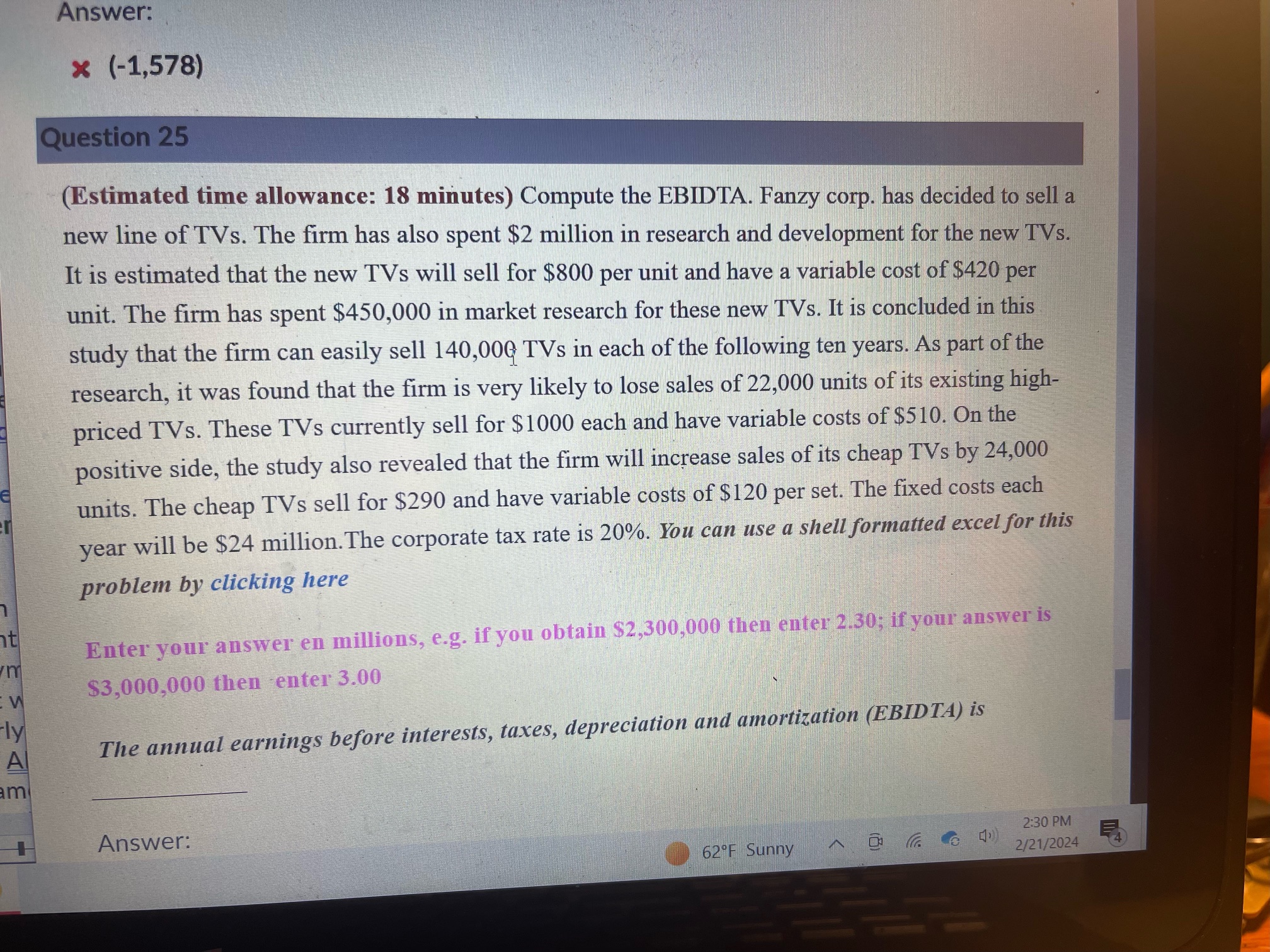  Answer: (-1,578) Question 25 (Estimated time allowance: 18 minutes) Compute the