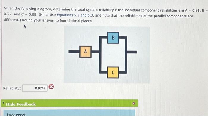  Given the following diagram, determine the total system reliability if the