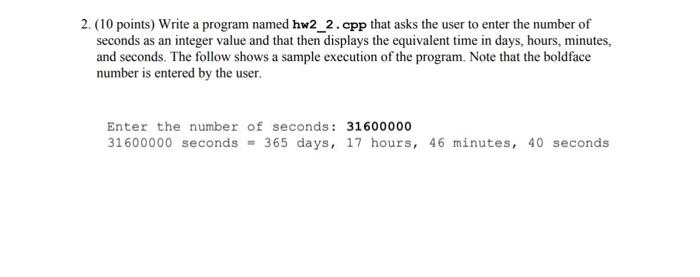 2. (10 points) Write a program named hw2_2. cpp that asks