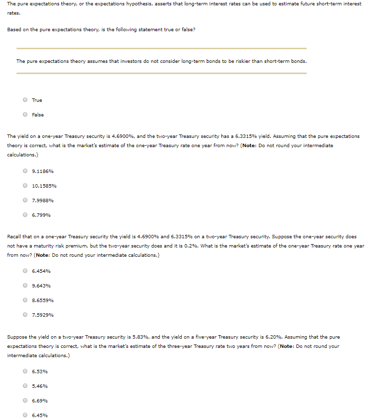 Pure expectations theory Problem: The pure expectations theory, or the expectations hypothesis,