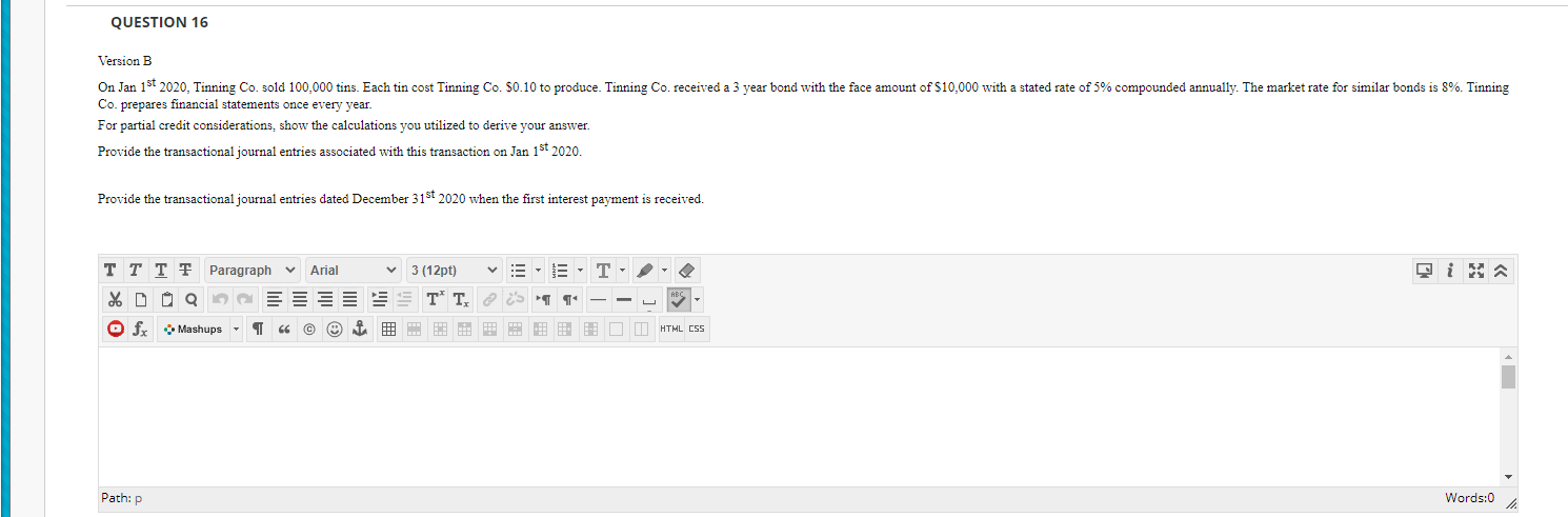 QUESTION 16 Version B On Jan 1st 2020, Tinning Co. sold