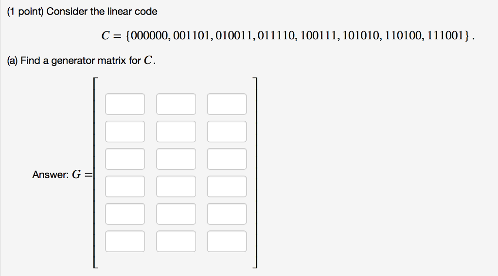 (1 point) Consider the linear code C= {000000,00 1101, 0100 11