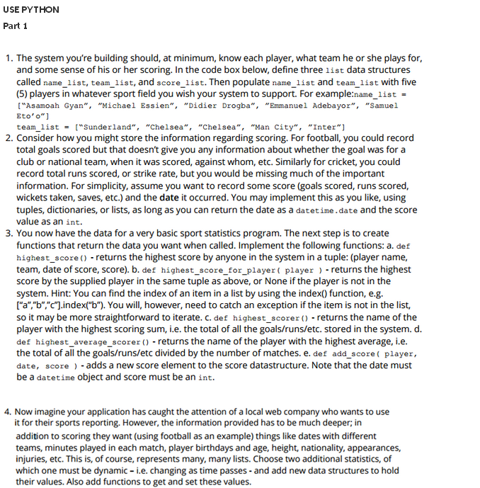  USE PYTHON Part 1 1. The system you're building should, at