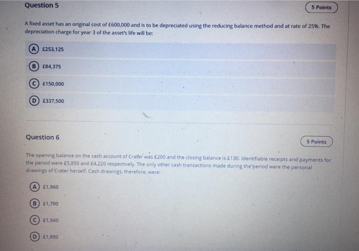  Question 5 5 Points A fixed asset has an original cost