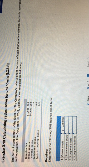  Exercise 3-18 Calculating ratios; solve for unknowns [LO3-8) The current asset