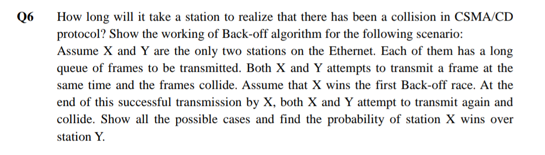  Subject - Computer Networks Please answer and explain Q6 How long