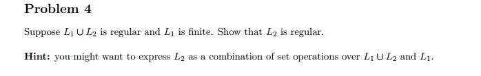 Problem 4 Suppose L1 U L2 is regular and L1 is