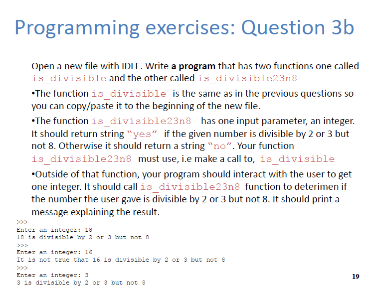 Write a program that has a function called is_divisible The function is