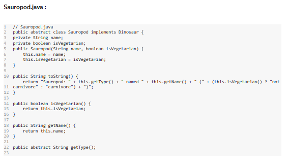 Sauropod.java: Stegosaur.java : Place the given Lab1.java class in the default package