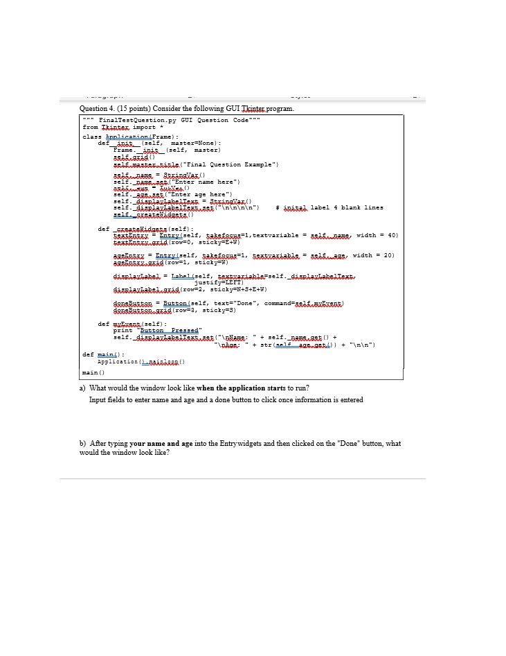 For python 2 --- Question 4. (15 points) Consider the following GUI