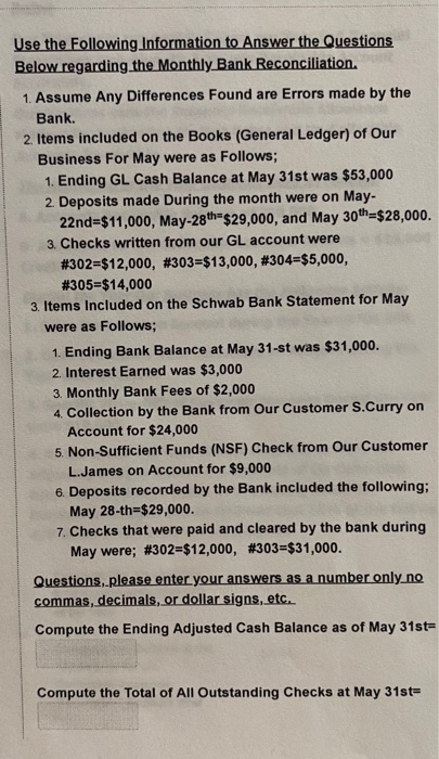  Use the following Information to Answer the Questions Below regarding the