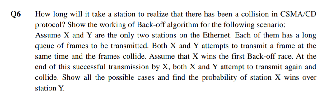  Subject - Computer Networks Please answer and explain Q6 How long