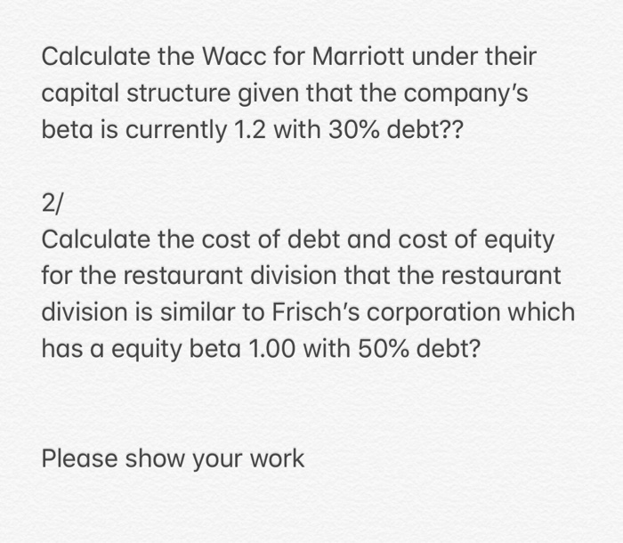  Calculate the Wacc for Marriott under their capital structure given that