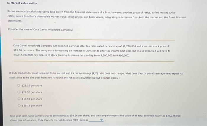  6. Market value ratios Ratios are mostly calculated using data drawn