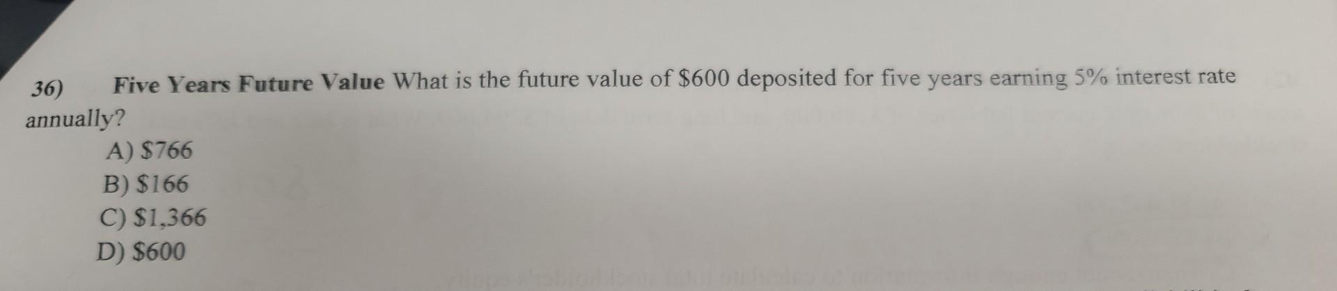  36) Five Years Future Value What is the future value of