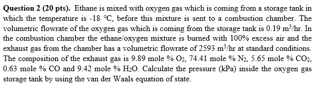  Question 2(20 pts). Ethane is mixed with oxygen gas which is
